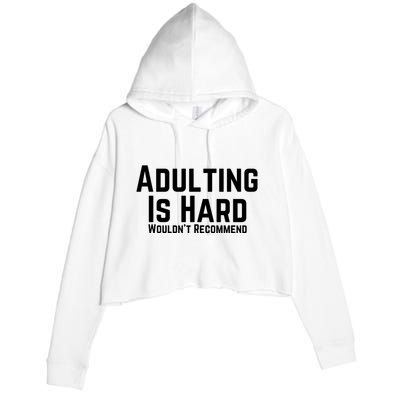 Adulting Is Hard WouldnT Recommend Crop Fleece Hoodie