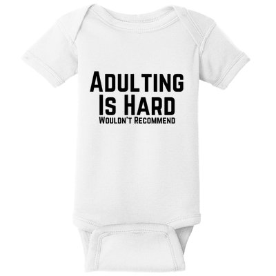 Adulting Is Hard WouldnT Recommend Baby Bodysuit
