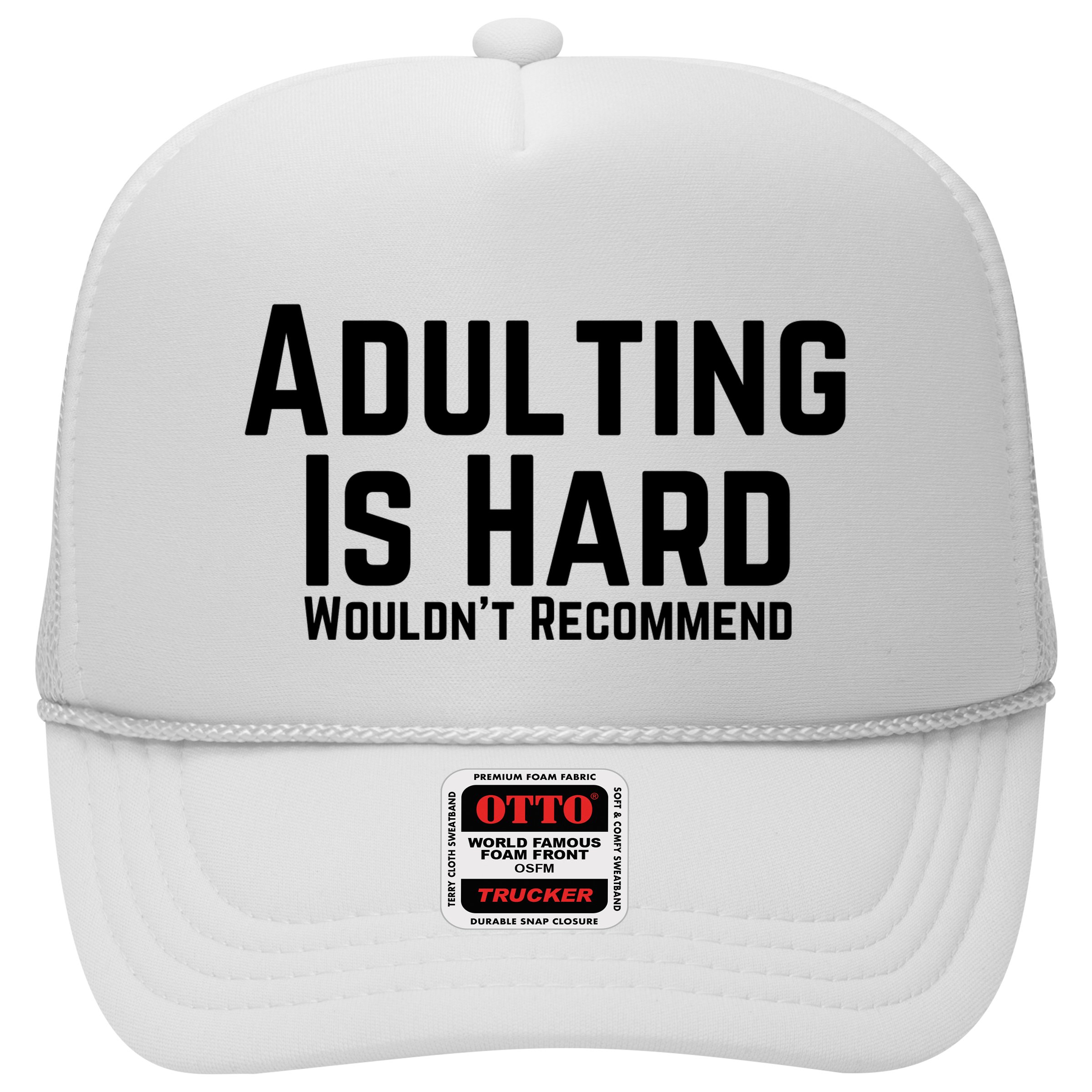 Adulting Is Hard WouldnT Recommend Hat