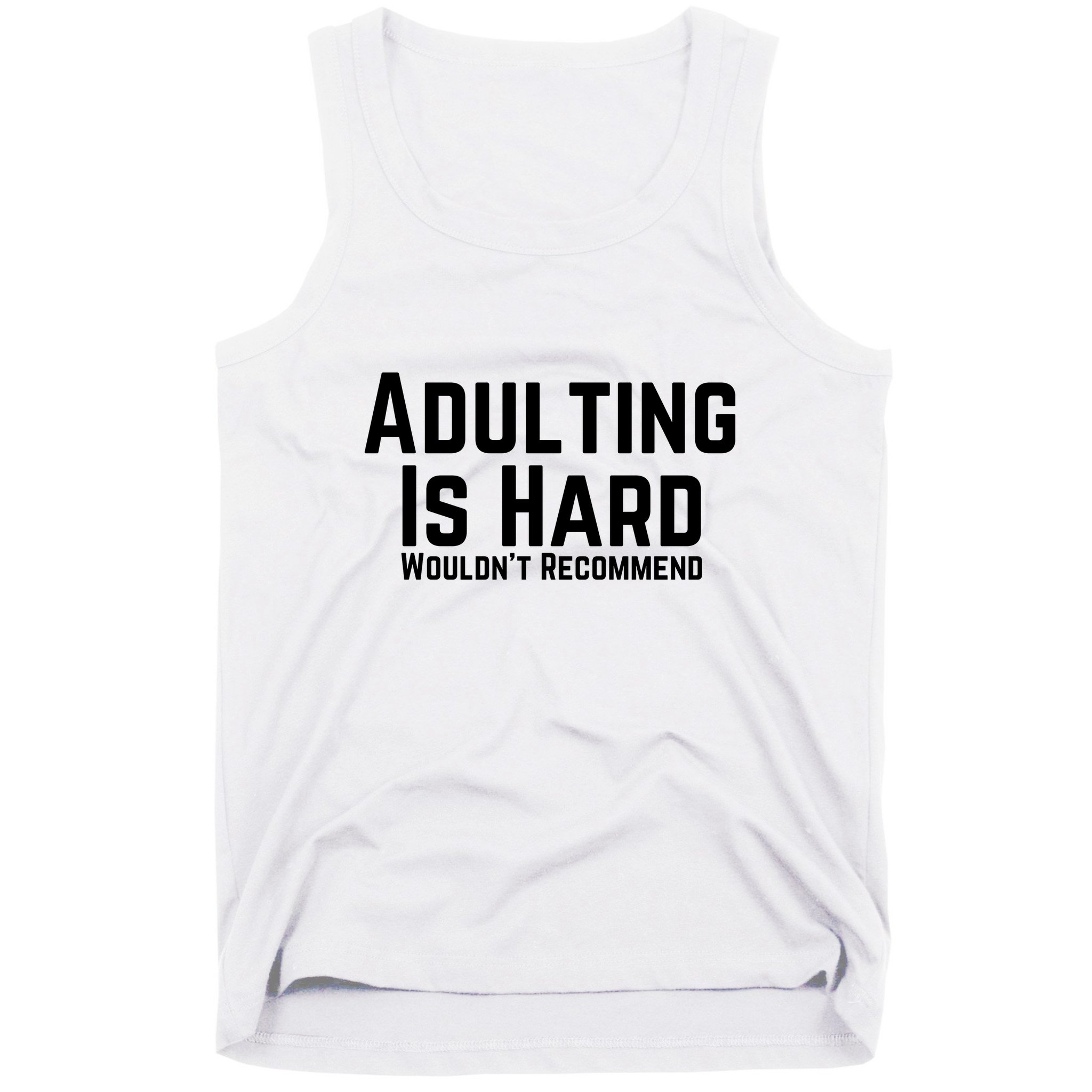 Adulting Is Hard WouldnT Recommend Tank Top