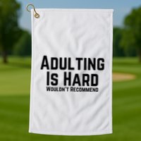 Adulting Is Hard WouldnT Recommend Golf Towel