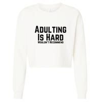 Adulting Is Hard WouldnT Recommend Cropped Pullover Crew