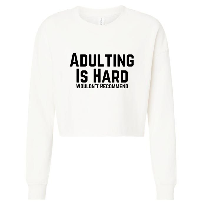 Adulting Is Hard WouldnT Recommend Cropped Pullover Crew