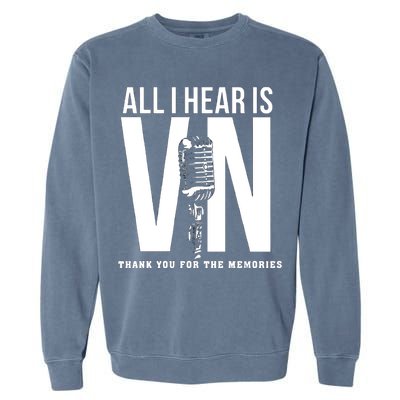 All I Hear Is Vin Scully Microphone Rest In Peace RIP Thank For The Memories Baseball Garment-Dyed Sweatshirt