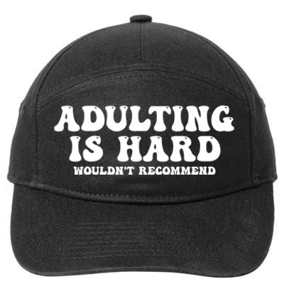 Adulting Is Hard Wouldnt Recommend Funny Sarcastic Sayings 7-Panel Snapback Hat