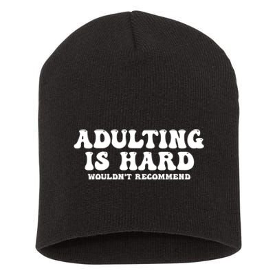 Adulting Is Hard Wouldnt Recommend Funny Sarcastic Sayings Short Acrylic Beanie