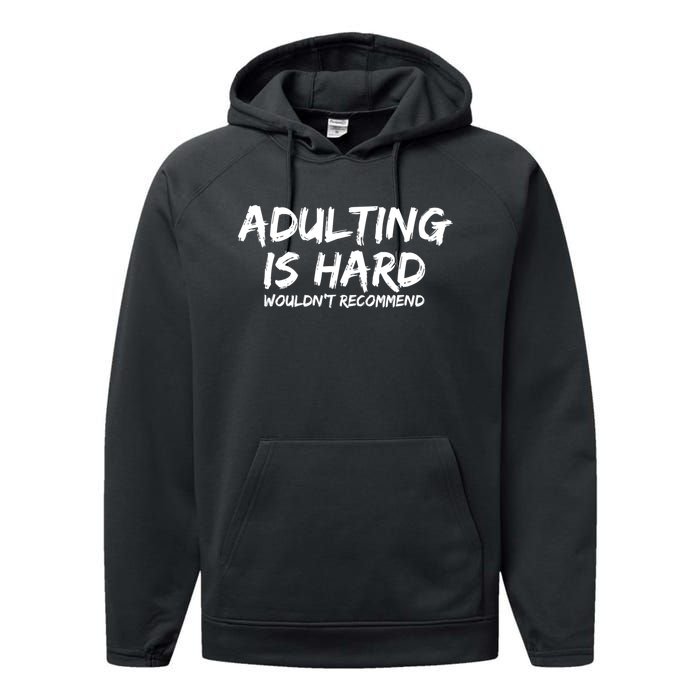 Adulting Is Hard Wouldnt Recommend Funny Sarcastic Sayings Performance Fleece Hoodie