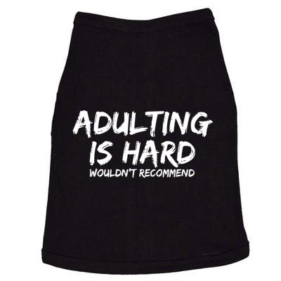 Adulting Is Hard Wouldnt Recommend Funny Sarcastic Sayings Doggie Tank