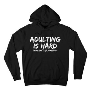 Adulting Is Hard Wouldnt Recommend Funny Sarcastic Sayings Hoodie