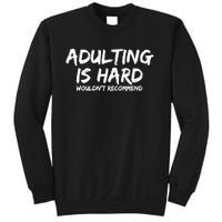 Adulting Is Hard Wouldnt Recommend Funny Sarcastic Sayings Sweatshirt