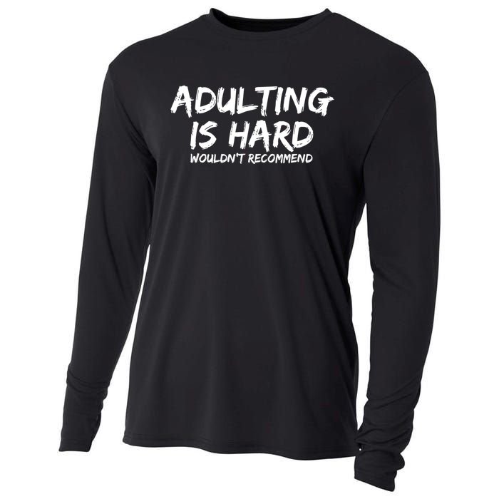 Adulting Is Hard Wouldnt Recommend Funny Sarcastic Sayings Cooling Performance Long Sleeve Crew