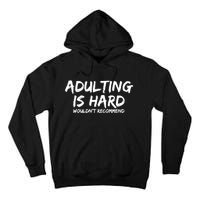 Adulting Is Hard Wouldnt Recommend Funny Sarcastic Sayings Tall Hoodie