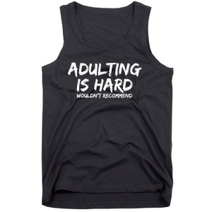 Adulting Is Hard Wouldnt Recommend Funny Sarcastic Sayings Tank Top