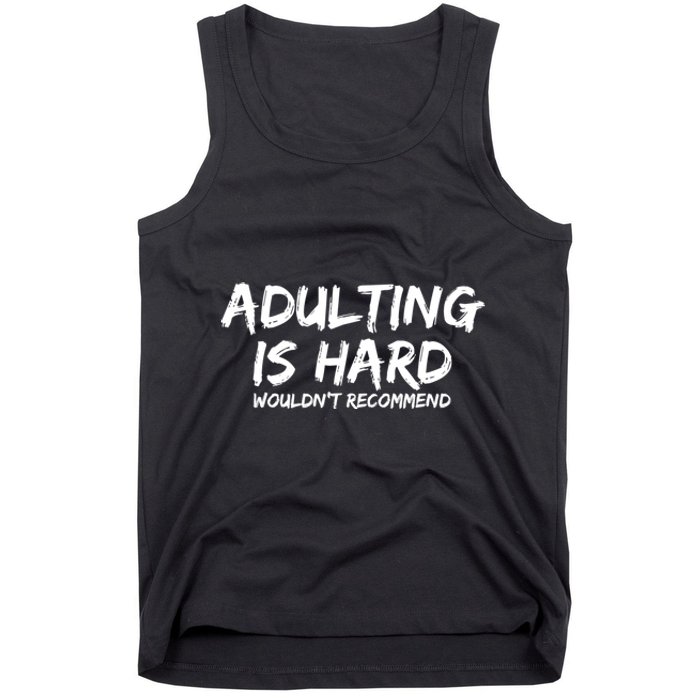 Adulting Is Hard Wouldnt Recommend Funny Sarcastic Sayings Tank Top