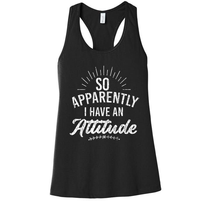 Apparently I Have An Attitude Fun Sarcastic Sarcasm Graphic Women's Racerback Tank