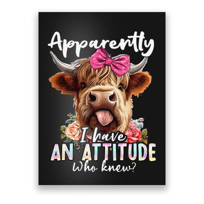 Apparently I Have An Attitude Who Knew Sarcasm Highland Cow Gift Poster