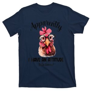 Apparently I Have An Attitude Who Knew Funny Chicken T-Shirt