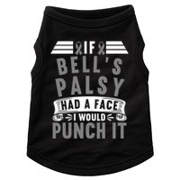 Awareness I If Bells Palsy Had A Face I Would Punch It Gift Doggie Tank