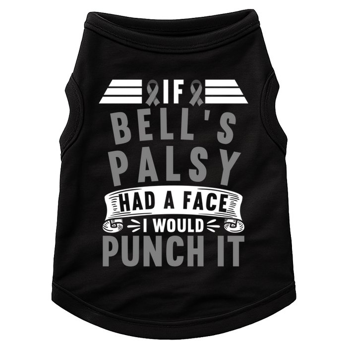 Awareness I If Bells Palsy Had A Face I Would Punch It Gift Doggie Tank