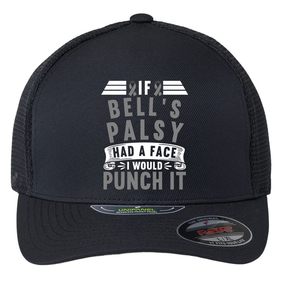 Awareness I If Bells Palsy Had A Face I Would Punch It Gift Flexfit Unipanel Trucker Cap