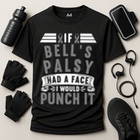 Awareness I If Bells Palsy Had A Face I Would Punch It Gift Performance Shirt