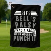 Awareness I If Bells Palsy Had A Face I Would Punch It Gift Golf Towel