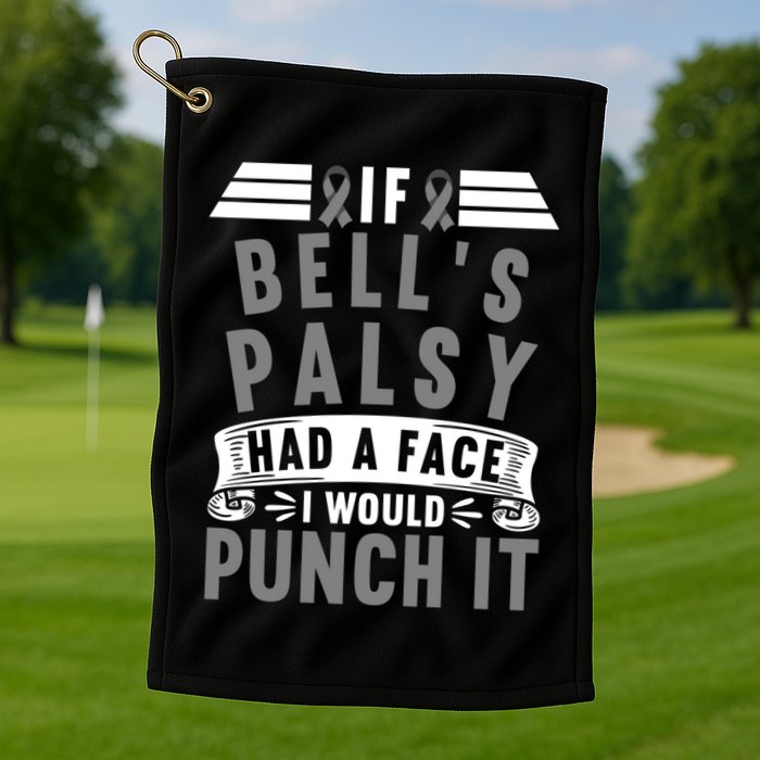 Awareness I If Bells Palsy Had A Face I Would Punch It Gift Golf Towel