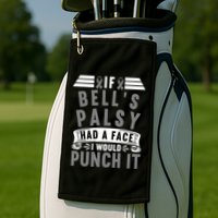 Awareness I If Bells Palsy Had A Face I Would Punch It Gift Golf Towel