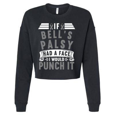 Awareness I If Bells Palsy Had A Face I Would Punch It Gift Cropped Pullover Crew