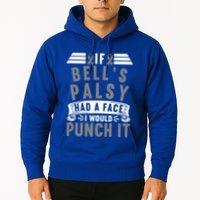Awareness I If Bells Palsy Had A Face I Would Punch It Gift Hoodie