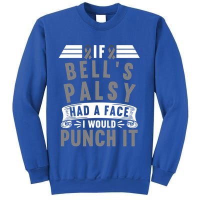 Awareness I If Bells Palsy Had A Face I Would Punch It Gift Sweatshirt
