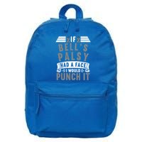 Awareness I If Bells Palsy Had A Face I Would Punch It Gift 16 in Basic Backpack
