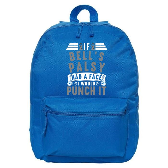 Awareness I If Bells Palsy Had A Face I Would Punch It Gift 16 in Basic Backpack