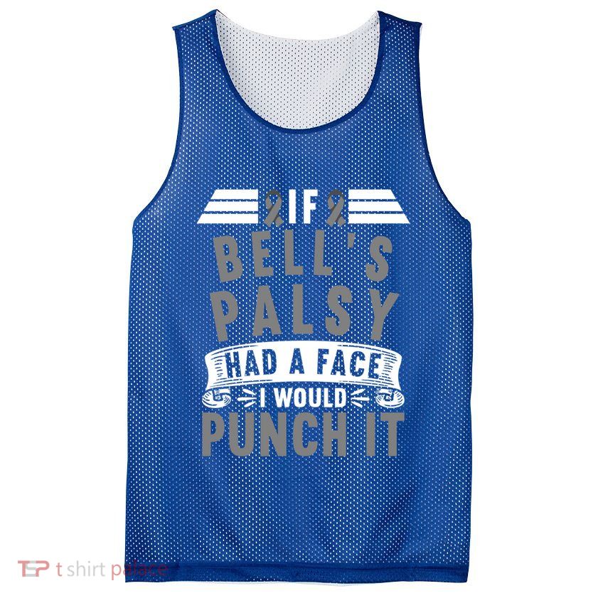 Awareness I If Bells Palsy Had A Face I Would Punch It Gift Mesh Reversible Basketball Jersey Tank