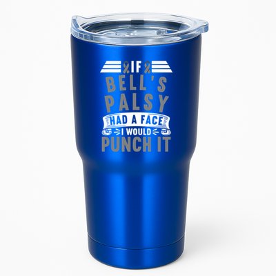 Awareness I If Bells Palsy Had A Face I Would Punch It Gift Tumbler