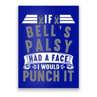 Awareness I If Bells Palsy Had A Face I Would Punch It Gift Poster