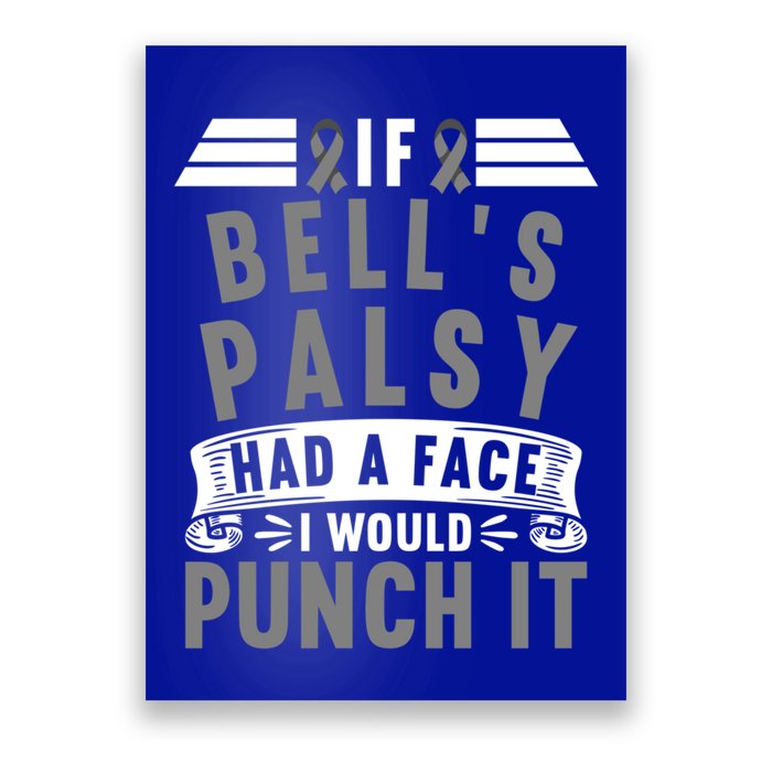 Awareness I If Bells Palsy Had A Face I Would Punch It Gift Poster