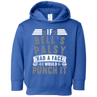 Awareness I If Bells Palsy Had A Face I Would Punch It Gift Toddler Hoodie