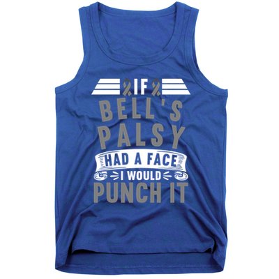 Awareness I If Bells Palsy Had A Face I Would Punch It Gift Tank Top