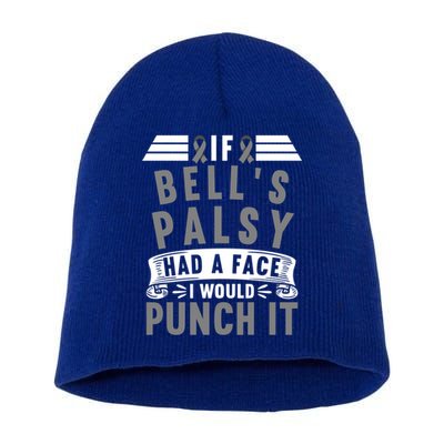 Awareness I If Bells Palsy Had A Face I Would Punch It Gift Short Acrylic Beanie