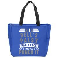 Awareness I If Bells Palsy Had A Face I Would Punch It Gift Zip Tote Bag