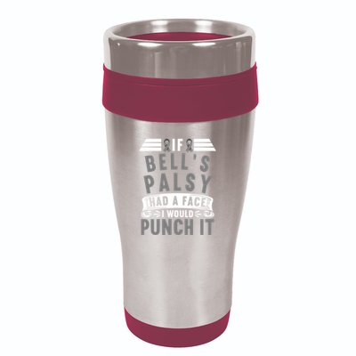 Awareness I If Bells Palsy Had A Face I Would Punch It Gift 16oz Travel Tumbler