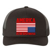America Is In Distress Upside Down Flag Yupoong Adult 5-Panel Trucker Hat
