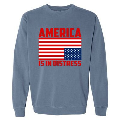 America Is In Distress Upside Down Flag Garment-Dyed Sweatshirt