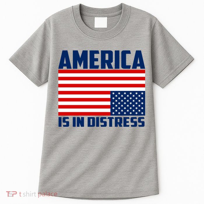 America Is In Distress Upside Down Flag Tall T-Shirt