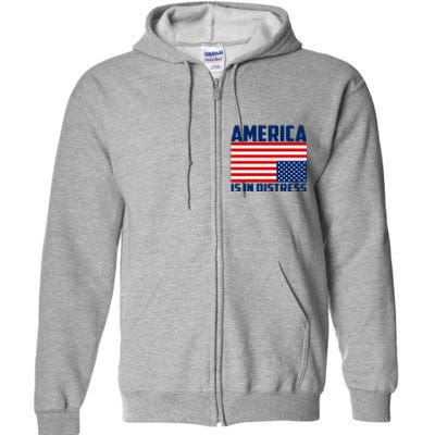 America Is In Distress Upside Down Flag Full Zip Hoodie