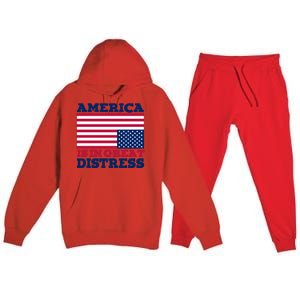 America Is In Great Distress Upside Down Flag Premium Hooded Sweatsuit Set