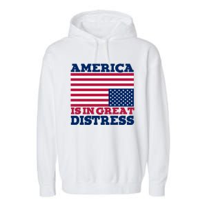 America Is In Great Distress Upside Down Flag Garment-Dyed Fleece Hoodie