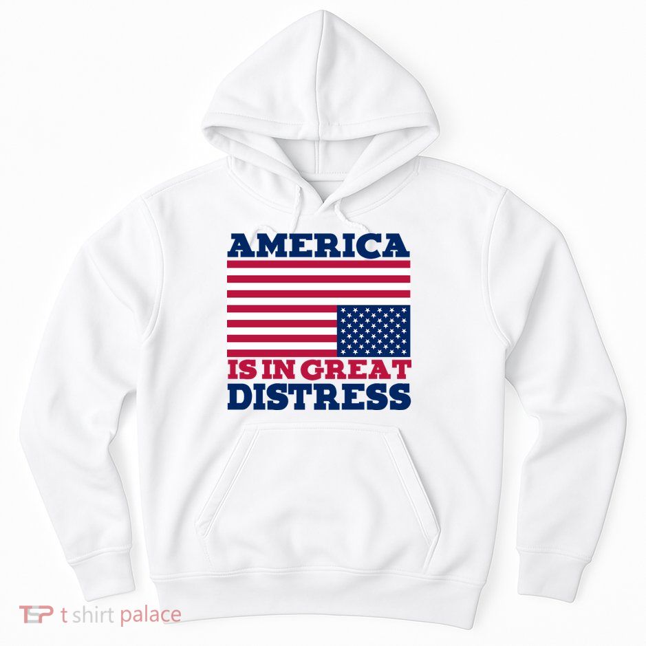 America Is In Great Distress Upside Down Flag Hoodie