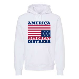 America Is In Great Distress Upside Down Flag Premium Hoodie